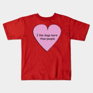 I like dogs more than people 2 Kids T-Shirt